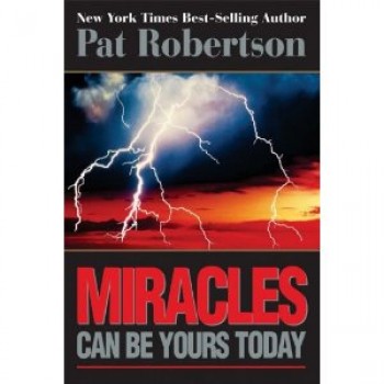 Miracles Can Be Yours Today by Pat Robertson 